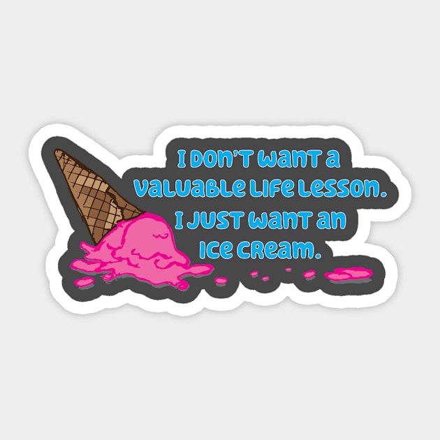 Life Lessons and Ice Cream Sticker by jenni_knightess